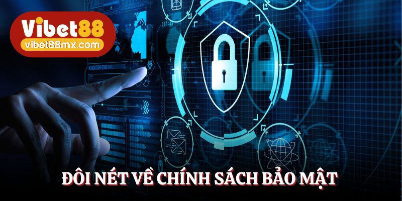 Chính sách bảo mật - Quy tắc nền móng của Vibet88