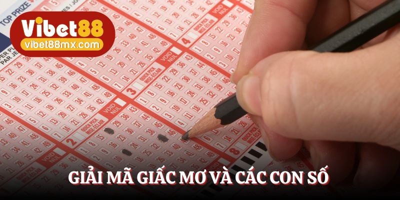 Giải mã giấc mơ cho bạn cùng các con số may mắn