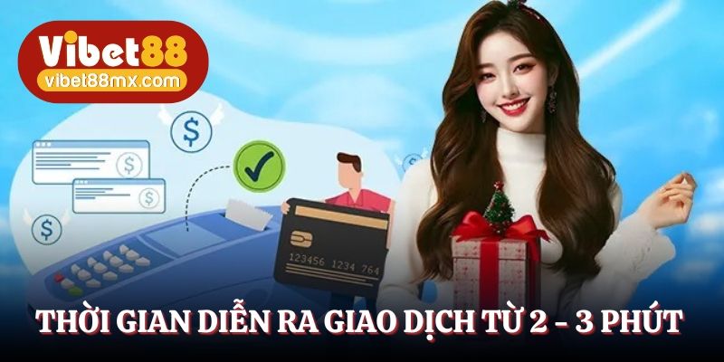 Thời gian diễn ra giao dịch từ 2 - 3 phút 