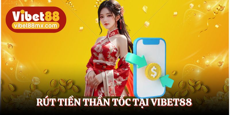 Vibet88 hỗ trợ đa dạng cách rút vốn khác nhau
