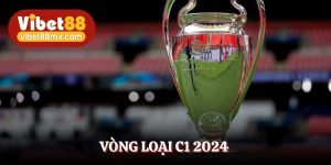 vòng loại C1 2024