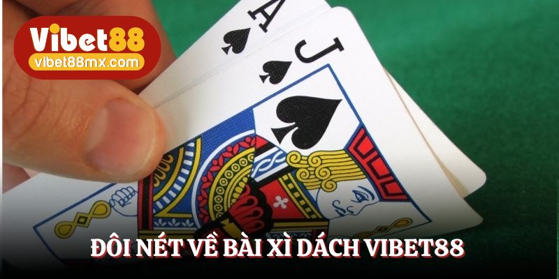 Xì dách Vibet88 - Trò chơi game bài ăn khách số 1