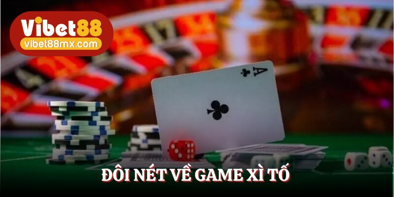 Xì tố - Game bài trí tuệ, hot nhất Vibet88